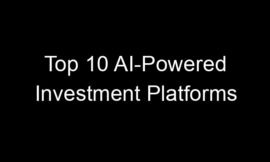 Top 10 AI-Powered Investment Platforms