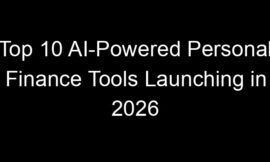 Top 10 AI-Powered Personal Finance Tools Launching in 2026