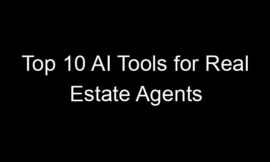 Top 10 AI Tools for Real Estate Agents