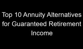 Top 10 Annuity Alternatives for Guaranteed Retirement Income