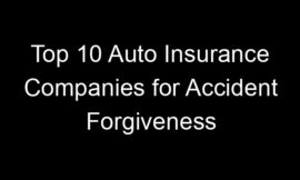 Top 10 Auto Insurance Companies For Accident Forgiveness