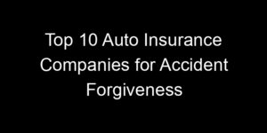 Read more about the article Top 10 Auto Insurance Companies For Accident Forgiveness