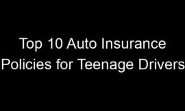 Top 10 Auto Insurance Policies for Teenage Drivers