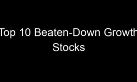 Top 10 Beaten-Down Growth Stocks