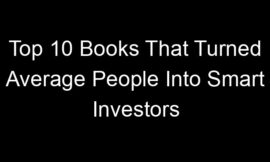 Top 10 Books That Turned Average People Into Smart Investors