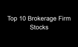 Top 10 Brokerage Firm Stocks