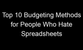 Top 10 Budgeting Methods For People Who Hate Spreadsheets