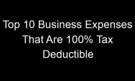 Top 10 Business Expenses That Are 100% Tax Deductible