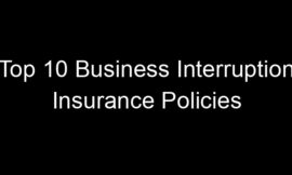 Top 10 Business Interruption Insurance Policies