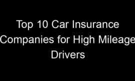 Top 10 Car Insurance Companies For High Mileage Drivers