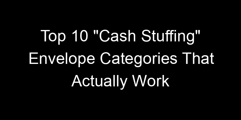 Read more about the article Top 10 “Cash Stuffing” Envelope Categories That Actually Work