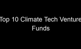 Top 10 Climate Tech Venture Funds