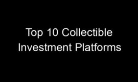Top 10 Collectible Investment Platforms