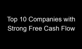 Top 10 Companies with Strong Free Cash Flow
