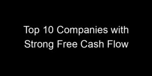 Read more about the article Top 10 Companies with Strong Free Cash Flow