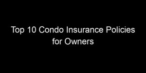 Read more about the article Top 10 Condo Insurance Policies for Owners