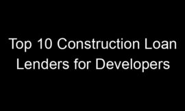 Top 10 Construction Loan Lenders for Developers