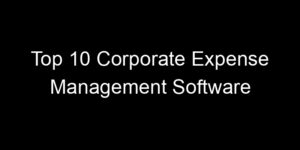 Read more about the article Top 10 Corporate Expense Management Software