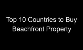 Top 10 Countries to Buy Beachfront Property