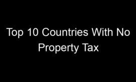Top 10 Countries With No Property Tax