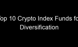Top 10 Crypto Index Funds for Diversification