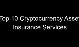Top 10 Cryptocurrency Asset Insurance Services