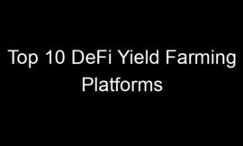 Top 10 DeFi Yield Farming Platforms