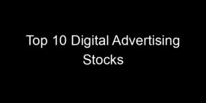 Read more about the article Top 10 Digital Advertising Stocks