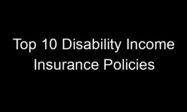Top 10 Disability Income Insurance Policies