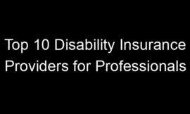 Top 10 Disability Insurance Providers for Professionals
