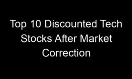 Top 10 Discounted Tech Stocks After Market Correction