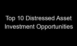 Top 10 Distressed Asset Investment Opportunities