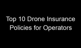 Top 10 Drone Insurance Policies For Operators