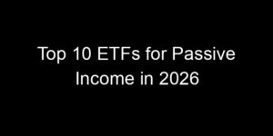 Read more about the article Top 10 ETFs for Passive Income in 2026