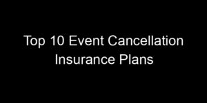 Read more about the article Top 10 Event Cancellation Insurance Plans