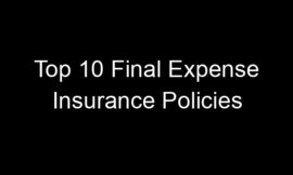 Top 10 Final Expense Insurance Policies