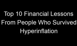 Top 10 Financial Lessons From People Who Survived Hyperinflation