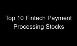 Top 10 Fintech Payment Processing Stocks