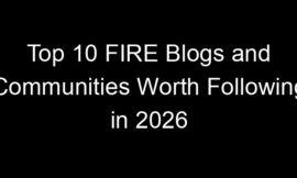 Top 10 FIRE Blogs and Communities Worth Following in 2026