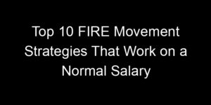 Read more about the article Top 10 FIRE Movement Strategies That Work on a Normal Salary