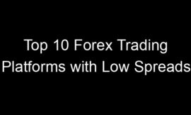Top 10 Forex Trading Platforms with Low Spreads