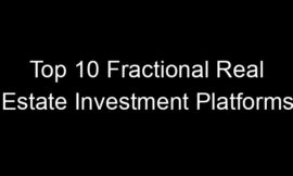 Top 10 Fractional Real Estate Investment Platforms