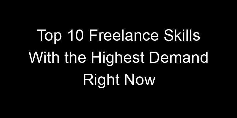 Read more about the article Top 10 Freelance Skills With the Highest Demand Right Now