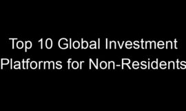 Top 10 Global Investment Platforms for Non-Residents