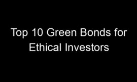 Top 10 Green Bonds for Ethical Investors