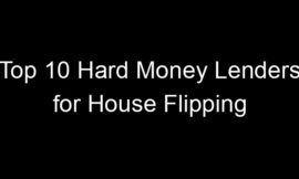 Top 10 Hard Money Lenders for House Flipping