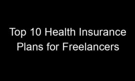 Top 10 Health Insurance Plans for Freelancers