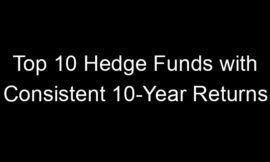 Top 10 Hedge Funds with Consistent 10-Year Returns