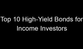 Top 10 High-Yield Bonds for Income Investors