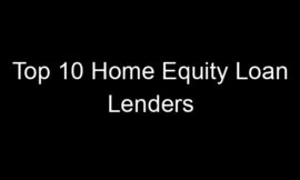Top 10 Home Equity Loan Lenders